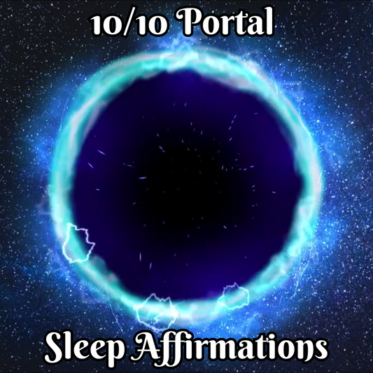 10/10 Portal Transformative Sleep Affirmations